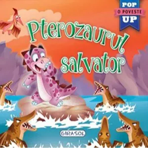 Pterozaurul salvator. O poveste Pop Up