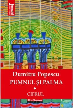 Pumnul si palma. Cifrul de Dumitru Popescu