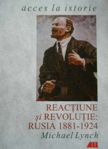 Reactiune si revolutie: Rusia 1881-1924