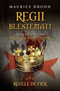 Regii blestemati. Regele de fier. Vol. 1