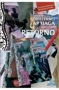 Retorno 201 - Editie Insemnata de Guillermo Arriaga