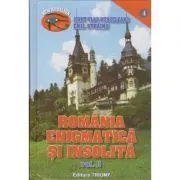 Romania enigmatica si insolita II de Ionut Musceleanu