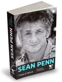 Sean Penn. Viata si opera de Richard T. Kelly