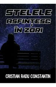 Stelele asfintesc in zori de Cristian Radu Constantin