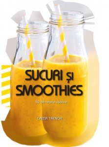 Sucuri si smoothies - 50 de retete usoare