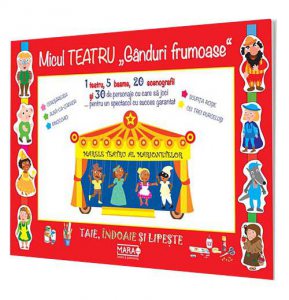 Taie, indoaie, lipeste: Micul teatru - Ganduri frumoase