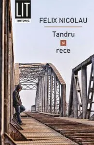Tandru si rece de Felix Nicolau