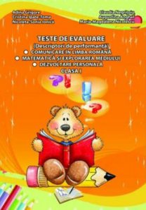 Teste de evaluare (descriptori de performanta), comunicare in limba romana, matematica si explorarea mediului, dezvoltare personala, clasa I