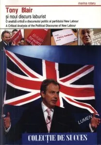 Tony Blair si noul discurs laburist de Marina Rotaru