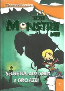 Toti monstrii mei. Secretul casei verzi a groazei
