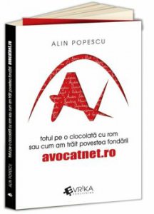 Totul pe o ciocolata cu rom sau cum am trait povestea fondarii AvocatNet.ro