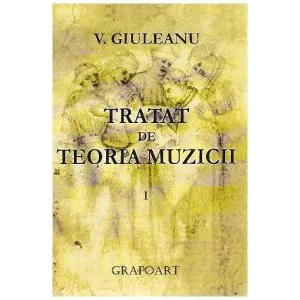 Tratat de teoria muzicii volumul I