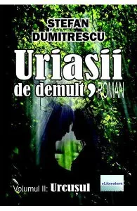 Uriasii de demult. Urcusul Vol.2 de Stefan Dumitrescu