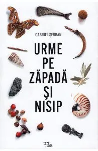 Urme pe zapada si nisip de Gabriel Serban