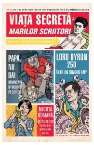 Viata secreta a marilor scriitori de Robert Schnakenberg