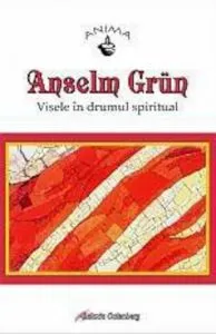 Visele in drumul spiritual de Grun Anselm