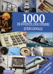 1000 de inventii, descoperiri si idei geniale