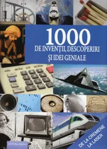 1000 de inventii, descoperiri si idei geniale