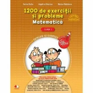 1200 de exercitii si probleme de matematica. Clasa I