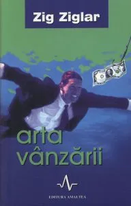 Arta vanzarii de Zig Ziglar
