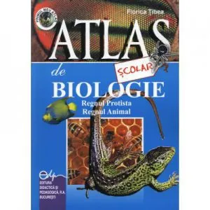 Atlas scolar de biologie -zoologic regnul protista si regnul animal de Florica Tibea