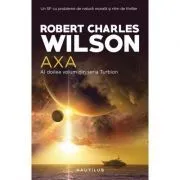 Axa (Seria Turbion, partea a II-a) de Robert Charles Wilson