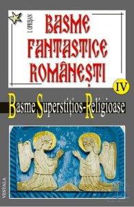 Basme fantastice romanesti IV (2 vol) - Basme superstitios - Religioase