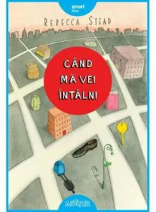 Cand ma vei intalni de Rebeca Stead