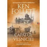 Capatul vesniciei. Al treilea volum din Trilogia Secolului (editie soft-cover)- Ken Follett de Ken Follett