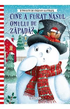 Cine a furat nasul Omului de Zapada? O poveste de Craciun ilustrata