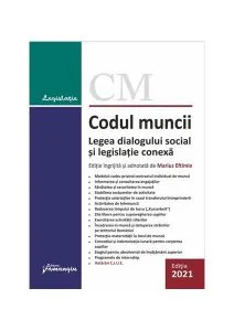 Codul muncii. Legea dialogului social și 14 legi uzuale. Actualizat la 1 februarie 2021 de Marius Eftimie