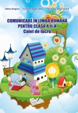 Comunicare in limba romana - Clasa 2 - Caiet de Nicoleta-Sonia Ionica