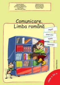 Comunicare. Limba romana clasa a IV-a