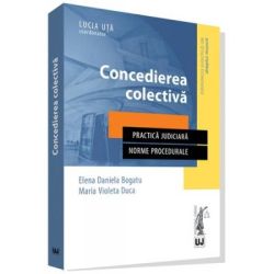 Concedierea colectiva. Practica judiciara. Norme procedurale