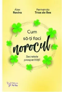 Cum sa-ti faci norocul de Alex Rovira