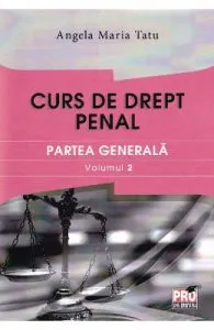 Curs de drept penal. Partea generala vol.2 de Angela Maria Tatu