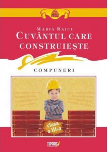 Cuvantul care construieste - Compuneri clasa III-a