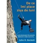 De ce imi place ziua de luni de John D Beckett