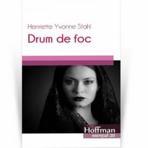 Drum de foc de Henriette Yvonne Stahl