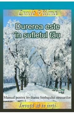 Durerea este in sufletul tau