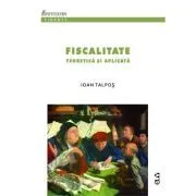Fiscalitate teoretica si aplicata de Ioan Talpos