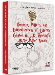 Genesis, patterns and embeddedness of literary genres in J.K. Rowling's Harry Potter novels de Georgiana Silvia Leotescu