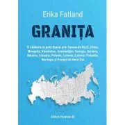 Granita. O calatorie in jurul Rusiei de Erika Fatland