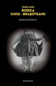 Grasa si proasta de Rodica Ojog-Brasoveanu
