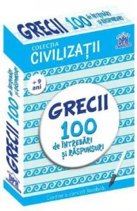Grecii. 100 de intrebari si raspunsuri de Gabriela Girmacea