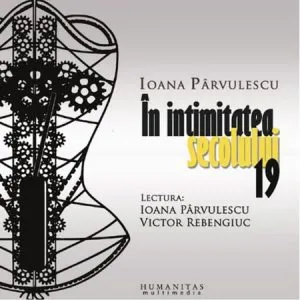 In intimitatea secolului 19