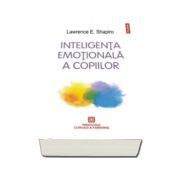 Inteligenta emotionala a copiilor. Jocuri si recomandari pentru un EQ ridicat