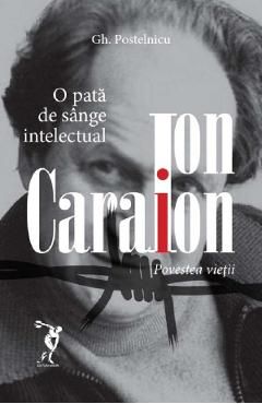 Ion Caraion. Povestea vietii