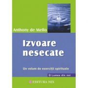 Izvoare nesecate. Un volum de exercitii spirituale