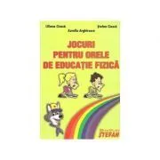 Jocuri pentru orele de educatie fizica (Aurelia Arghirescu) de Stefan Ciaca